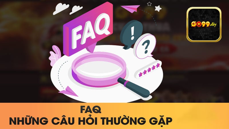 Những câu hỏi thường gặp Go99